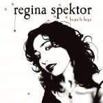 Regina Spektor: Begin To Hope Regina Spektor: Begin To Hope