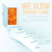 Roberto Rios feat. Dukai Regina: We Glow (Burning Flame)