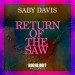 SABY DAVIS: Return Of The Saw