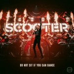 Scooter: Do Not Sit If You Can Dance