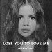 Selena Gomez: Lose You to Love Me
