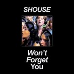 Shouse: Won't Forget You