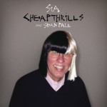 Sia feat. Sean Paul: Cheap Thrills