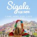 SIGALA & ELLA EYRE: Came Here For Love