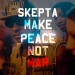 Skepta: Make Peace Not War