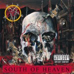 Slayer: South Of Heaven Slayer: South Of Heaven