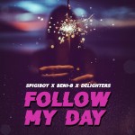 SPIGIBOY x BENI B x DELIGHTERS: Follow My Day