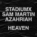 Stadiumx, Sam Martin, Azahriah: Heaven