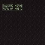 TALKING HEADS: Fear Of Music
