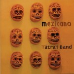 Tátrai Band: Mexicano