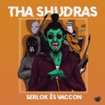 Tha Shudras: Serlok és Vaccon