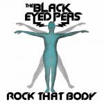 The Black Eyed Peas: Rock That Body