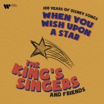 The King's Singers: When You Wish Upon A Star - 100 Years Of Disney Songs