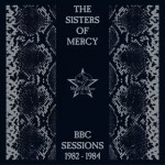 The Sisters Of Mercy: BBC Sessions 1982-1984