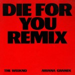 THE WEEKND: Die For You