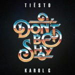 Tiësto & Karol G: Don't Be Shy