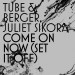 Tube & Berger feat. Juliet Sikora: Come On Now (Set It Off)