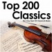 VÁLOGATÁS: Top 200 Classics - The Very Best Of Classical Music