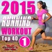 Válogatás: Top 40 Running Workout 2015, Vol. 1 (60 Minute Non-Stop Workout Mix 130-144 BPM)