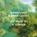 WANKELMUT & EMMA LOUISE: My Head Is A Jungle