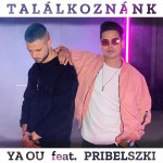 YA OU feat. PRIBELSZKI: Találkoznánk
