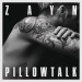 Zayn: Pillowtalk