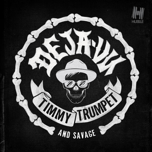 Timmy Trumpet & Savage: Deja-Vu