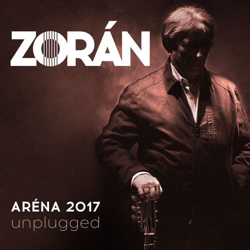 Zorán: Aréna 2017 Unplugged